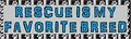 Stickertalk 10in X 3in Rescue Is My Favorite Breed Magnet Magnetic Vehicle Sign 