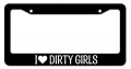 License Plate Frame For I Love Dirty Girls Jdm Drifting Drift Racing Truck Car 4x4 Holder Style-gd587-178 