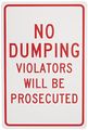Nmc Tm140g Traffic Sign Legend No Dumping Violators Will Be Prosecuted 12 Length X 18 Height 0 040 Aluminum Red On White 