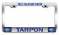 Keep Calm And Catch Tarpon Fishing Chrome Metal License Plate Frame Tag Holder B9 