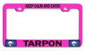 Keep Calm And Catch Tarpon Fishing Pink Metal License Plate Frame Stainless Steel Universal Fit For Car Truck Suv 12 5 In X 6